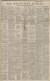 Manchester Courier Monday 28 February 1887 Page 1