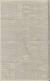 Manchester Courier Monday 11 April 1887 Page 6