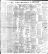 Manchester Courier Saturday 09 March 1889 Page 1