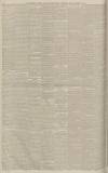 Manchester Courier Friday 12 December 1890 Page 6