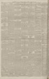 Manchester Courier Saturday 28 February 1891 Page 20