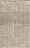 Manchester Courier Saturday 07 November 1891 Page 1