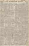 Manchester Courier Monday 25 April 1892 Page 1