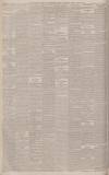 Manchester Courier Tuesday 25 July 1893 Page 6