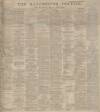 Manchester Courier Monday 01 April 1901 Page 1
