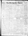 Manchester Courier Thursday 16 February 1911 Page 1