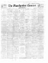 Manchester Courier Monday 13 March 1911 Page 1
