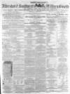 Aldershot Military Gazette Saturday 14 February 1863 Page 1