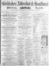 Aldershot Military Gazette Saturday 11 July 1863 Page 1