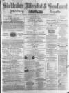 Aldershot Military Gazette Saturday 28 May 1864 Page 1