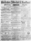 Aldershot Military Gazette Saturday 22 October 1864 Page 1