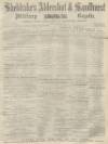 Aldershot Military Gazette Saturday 23 September 1865 Page 1