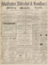 Aldershot Military Gazette Saturday 15 December 1866 Page 1