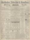 Aldershot Military Gazette Saturday 02 February 1867 Page 1