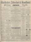 Aldershot Military Gazette Saturday 16 February 1867 Page 1
