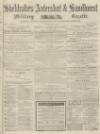 Aldershot Military Gazette Saturday 27 July 1867 Page 1