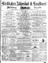 Aldershot Military Gazette Saturday 26 April 1873 Page 1