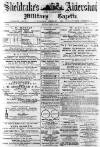 Aldershot Military Gazette Saturday 30 March 1878 Page 1