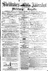 Aldershot Military Gazette Saturday 10 April 1880 Page 1