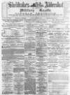 Aldershot Military Gazette Saturday 02 September 1882 Page 1