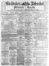 Aldershot Military Gazette Saturday 16 September 1882 Page 1