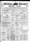 Aldershot Military Gazette Saturday 07 April 1883 Page 1
