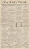 Alnwick Mercury Wednesday 01 August 1860 Page 1