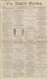 Alnwick Mercury Saturday 01 September 1860 Page 1