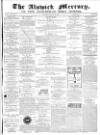 Alnwick Mercury Saturday 30 January 1869 Page 1