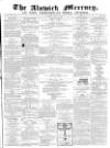 Alnwick Mercury Saturday 13 March 1869 Page 1