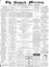 Alnwick Mercury Saturday 03 April 1869 Page 1