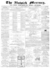 Alnwick Mercury Saturday 18 December 1869 Page 1