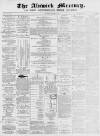 Alnwick Mercury Saturday 14 January 1871 Page 1