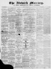 Alnwick Mercury Saturday 30 December 1871 Page 1