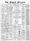 Alnwick Mercury Saturday 10 February 1872 Page 1