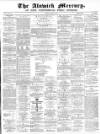 Alnwick Mercury Saturday 16 March 1872 Page 1
