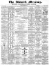 Alnwick Mercury Saturday 21 September 1872 Page 1