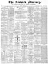 Alnwick Mercury Saturday 05 October 1872 Page 1