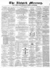 Alnwick Mercury Saturday 28 December 1872 Page 1