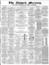 Alnwick Mercury Saturday 01 February 1873 Page 1