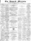 Alnwick Mercury Saturday 05 June 1875 Page 1