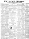 Alnwick Mercury Saturday 01 July 1876 Page 1
