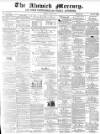 Alnwick Mercury Saturday 12 August 1876 Page 1