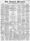Alnwick Mercury Saturday 27 January 1877 Page 1