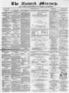 Alnwick Mercury Saturday 24 March 1877 Page 1