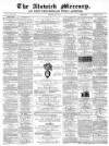 Alnwick Mercury Saturday 11 May 1878 Page 1