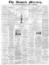 Alnwick Mercury Saturday 25 January 1879 Page 1