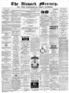 Alnwick Mercury Saturday 14 February 1880 Page 1