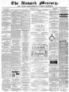 Alnwick Mercury Saturday 29 May 1880 Page 1