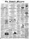 Alnwick Mercury Saturday 25 June 1881 Page 1